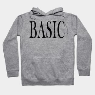 Shirt That Says Basic Hoodie